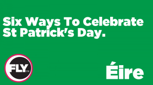 Taylor Archer looks at some of the ways to celebrate St Patrick's Day